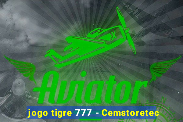 jogo tigre 777 - Cemstoretec