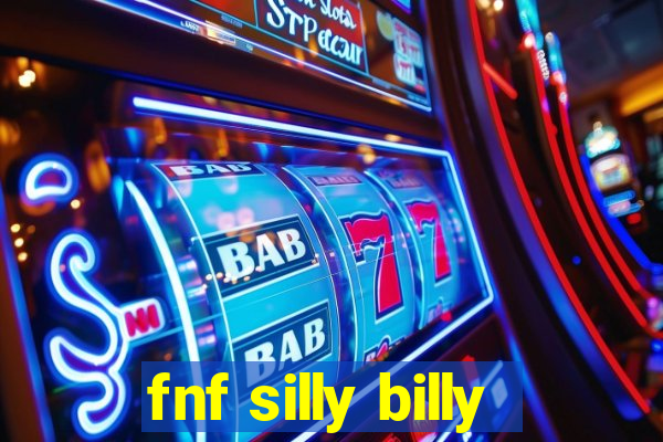 fnf silly billy