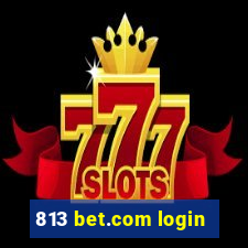 813 bet.com login