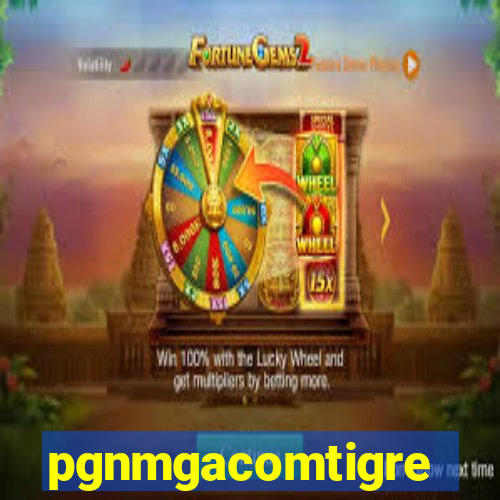 pgnmgacomtigre