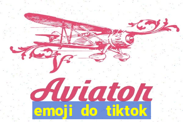 emoji do tiktok para copiar