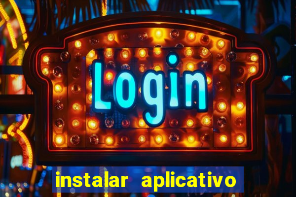 instalar aplicativo estrela bet