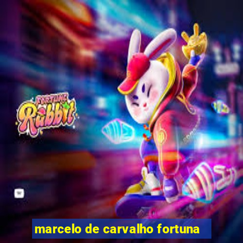 marcelo de carvalho fortuna