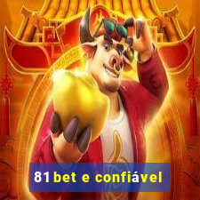 81 bet e confiável