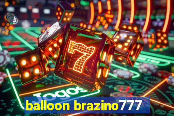 balloon brazino777