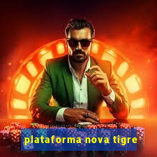 plataforma nova tigre