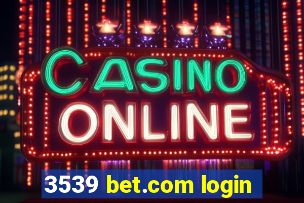 3539 bet.com login