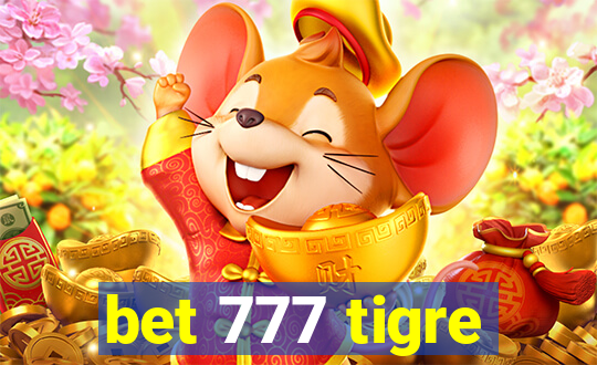 bet 777 tigre