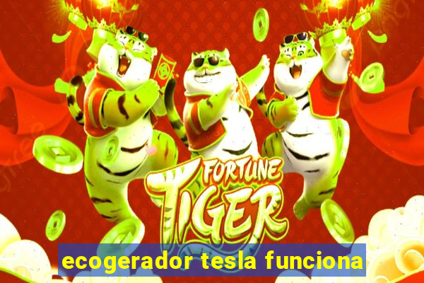 ecogerador tesla funciona