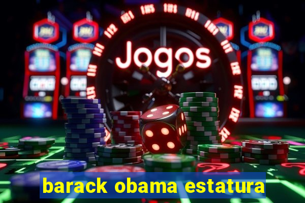 barack obama estatura