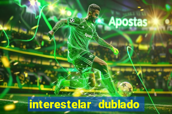 interestelar dublado download mega