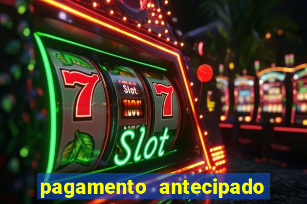 pagamento antecipado na estrela bet