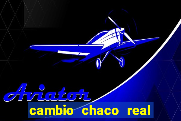 cambio chaco real en guarani