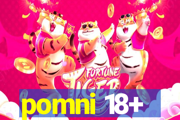 pomni 18+