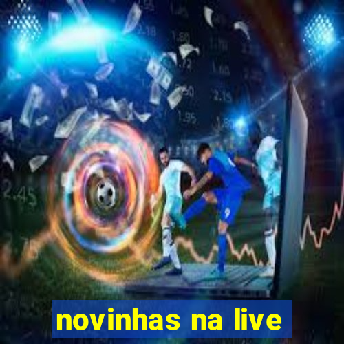 novinhas na live