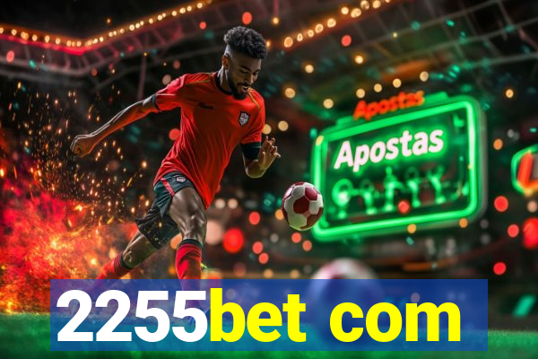 2255bet com