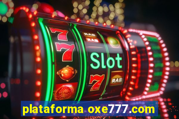 plataforma oxe777.com