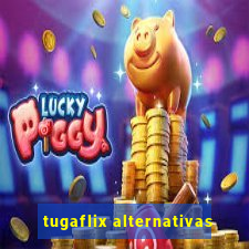 tugaflix alternativas