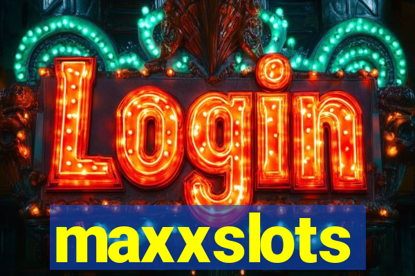 maxxslots