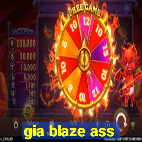 gia blaze ass