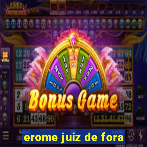 erome juiz de fora