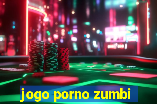 jogo porno zumbi