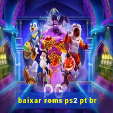 baixar roms ps2 pt br