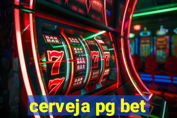 cerveja pg bet