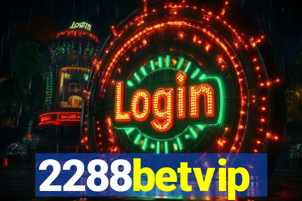 2288betvip