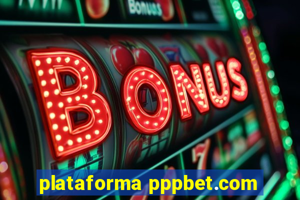 plataforma pppbet.com