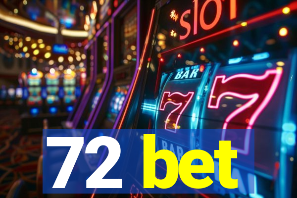 72 bet