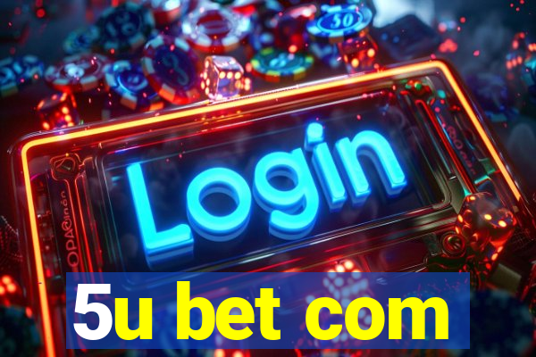 5u bet com