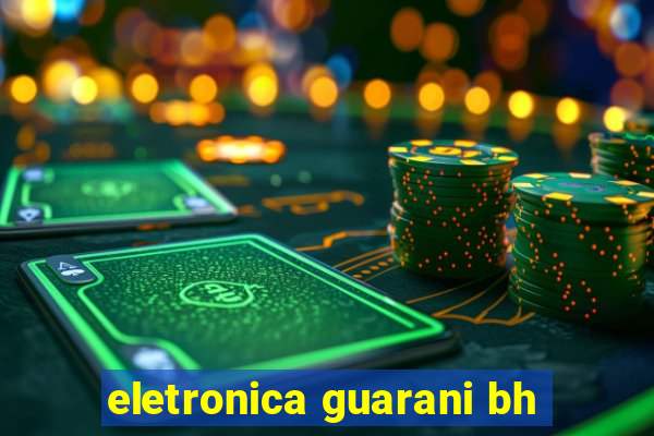 eletronica guarani bh