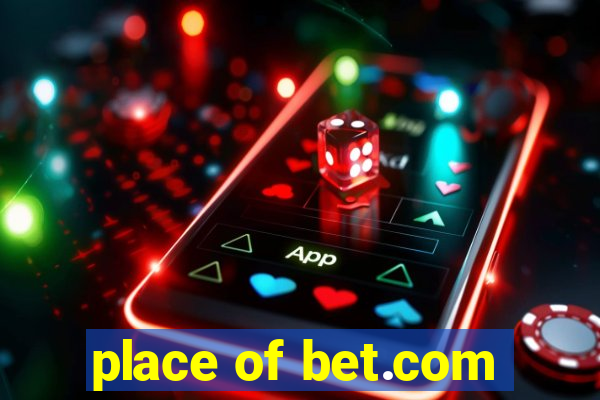 place of bet.com