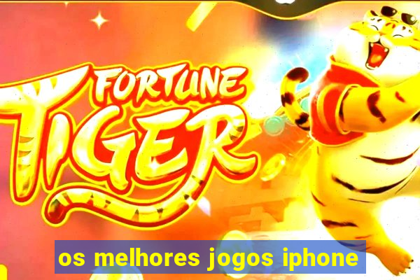 os melhores jogos iphone