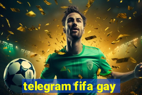 telegram fifa gay