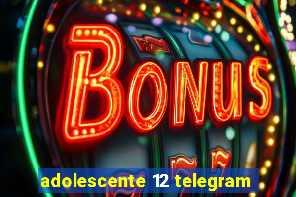 adolescente 12 telegram