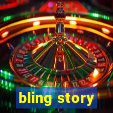 bling story