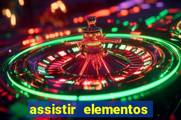 assistir elementos completo dublado