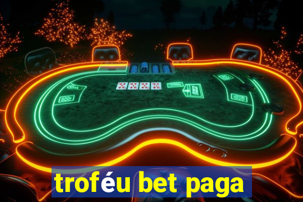 troféu bet paga