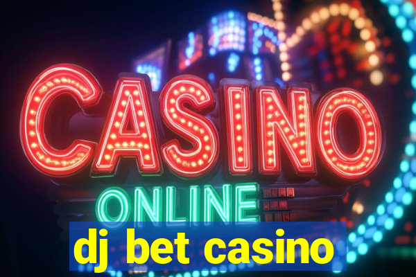 dj bet casino