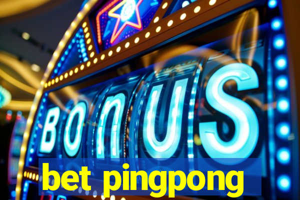 bet pingpong