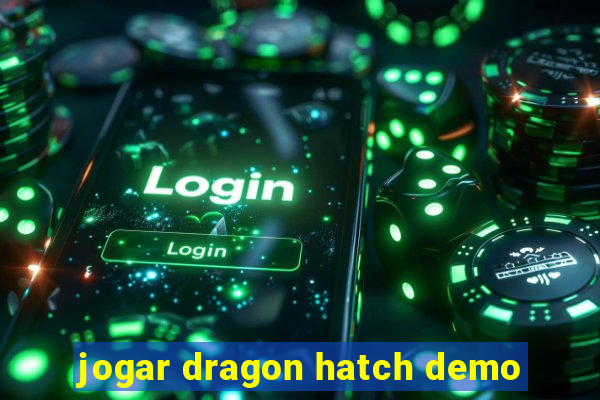 jogar dragon hatch demo