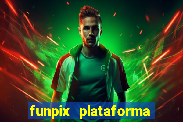 funpix plataforma de jogos