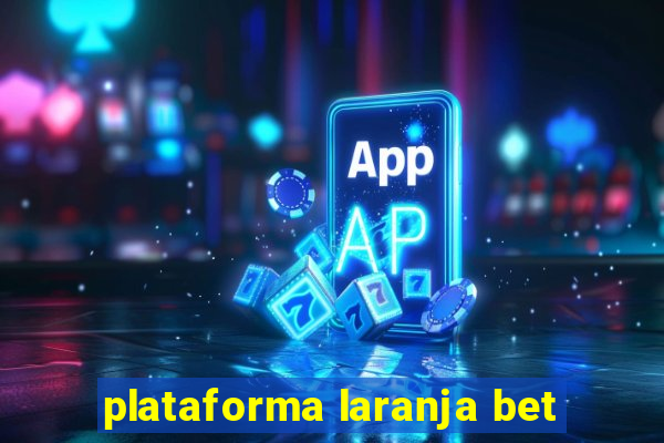 plataforma laranja bet