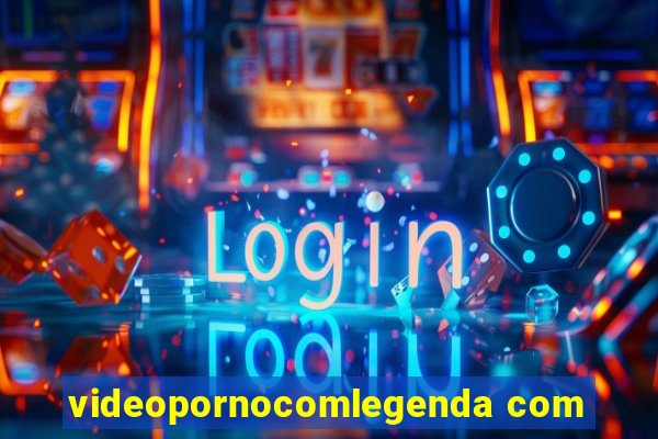 videopornocomlegenda com