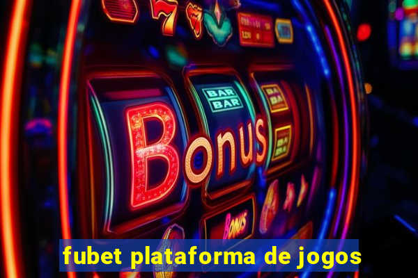 fubet plataforma de jogos