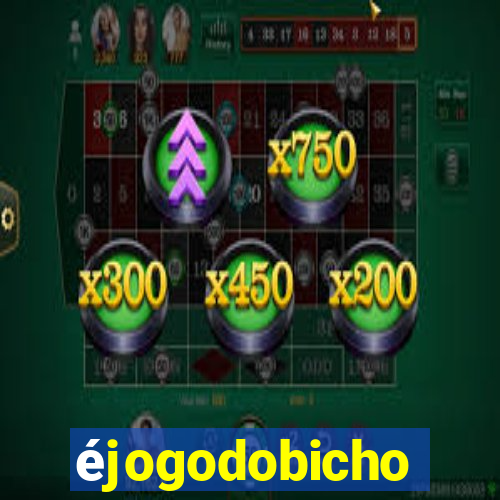 éjogodobicho