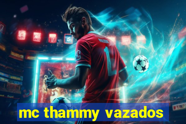 mc thammy vazados