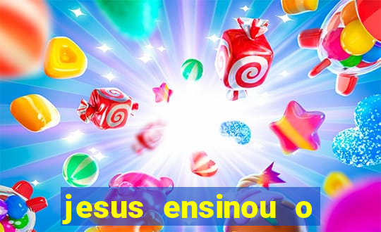 jesus ensinou o segredo da prosperidade